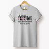 If You're Testing My Waters, You Better Know How To Swim T-Shirt