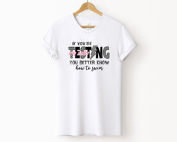 If you're testing my water, you better know how to swim T-Shirt