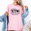 If you're testing my water, you better know how to swim T-Shirt