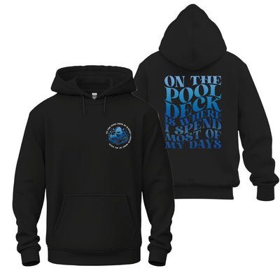 Hoodie – On the Pool Deck Is Where I Spend Most of My Days | Swimmer Lifestyle Sweatshirt